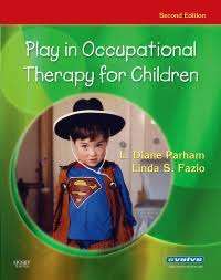 Play in Occupational Therapy for Children - L. Diane Parham