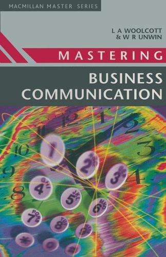 Mastering Business Communication - Lysbeth A. Woolcott