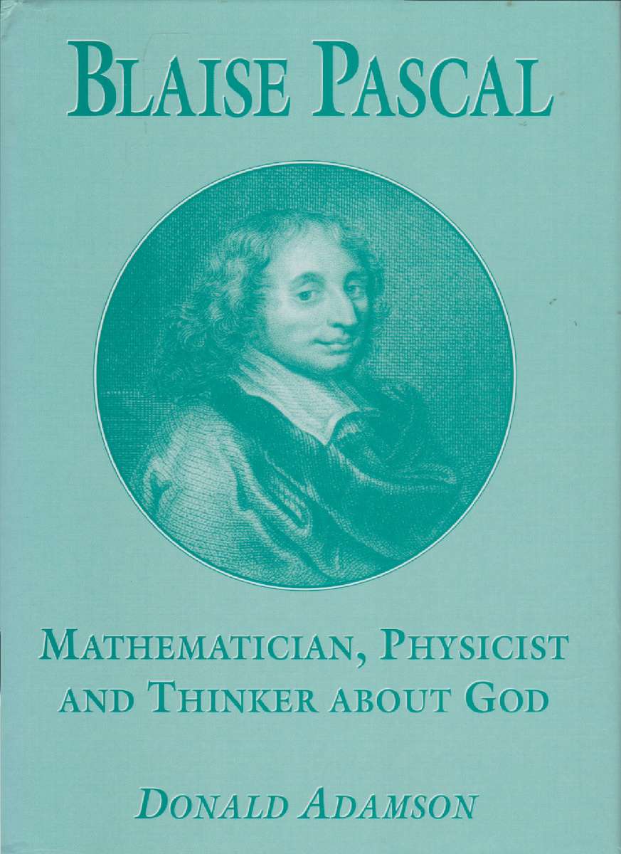 BLAISE PASCAL MATHEMATICIAN PHYSICIST - ADAMSON,D
