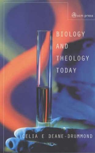 Biology and Theology Today - Celia Deane-Drummond