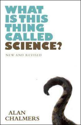 What is This Thing Called Science? - Alan Chalmers