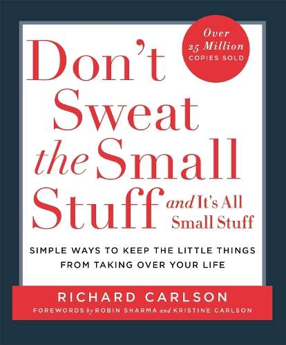 Don't Sweat the Small Stuff - Richard Carlson