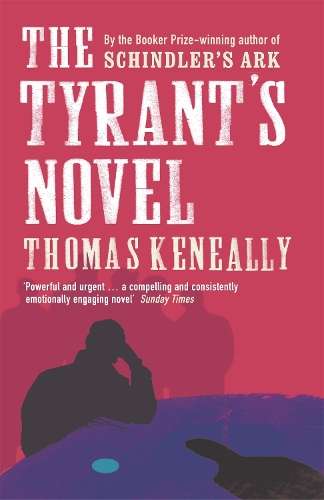 The Tyrant's Novel - Thomas Keneally