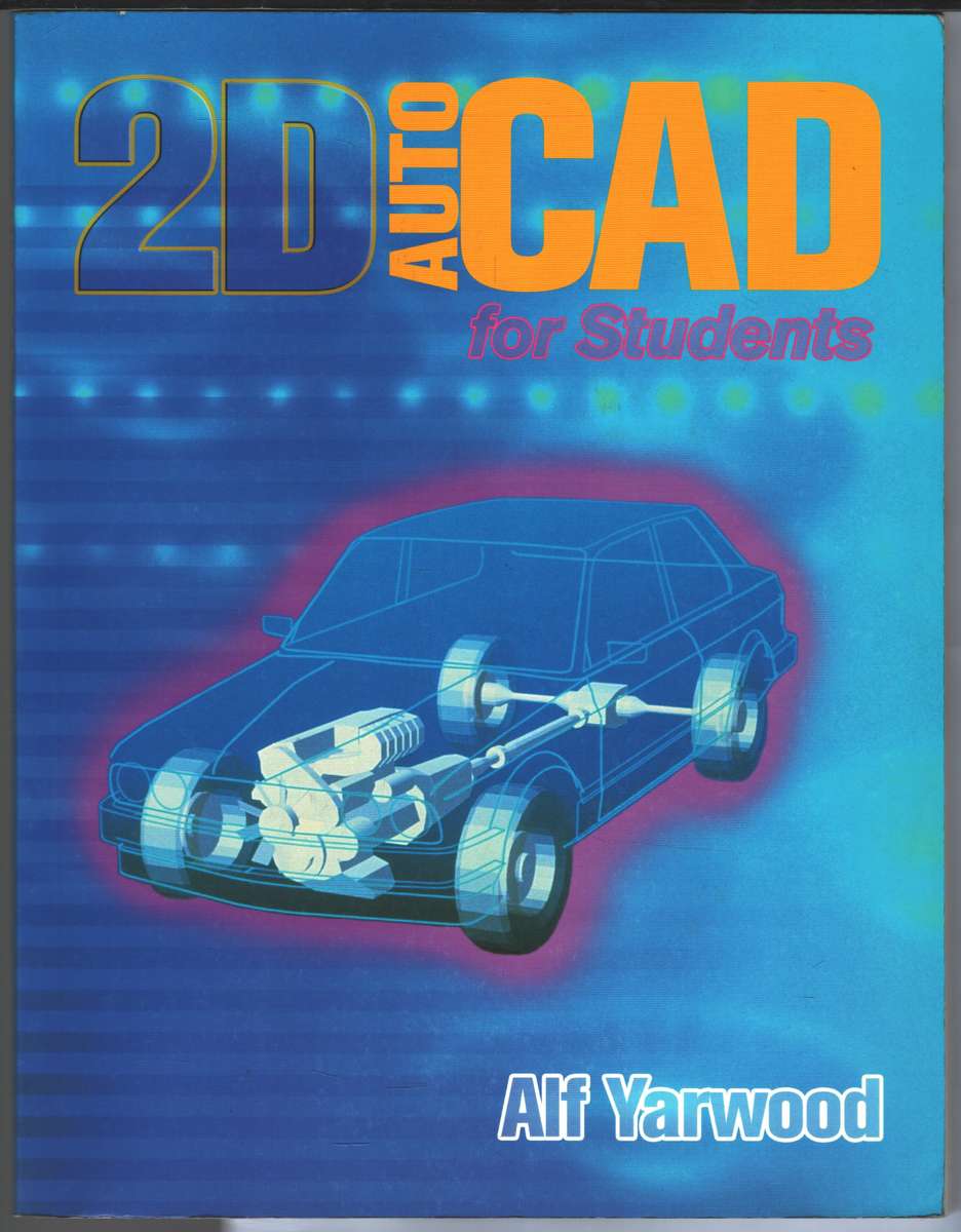 2D AUTO CAD FOR STUDENTS SECONDHAND - YARWOOD,A