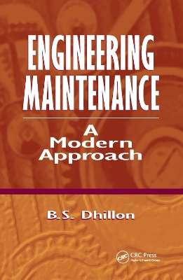 Engineering Maintenance: A Modern Approach - B.S. Dhillon