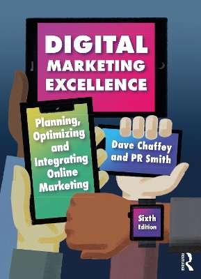 Digital Marketing Excellence: Planning, Optimizing and Integrating O - Dave Chaffey