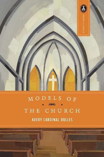Models Of The Church - Avery Dulles
