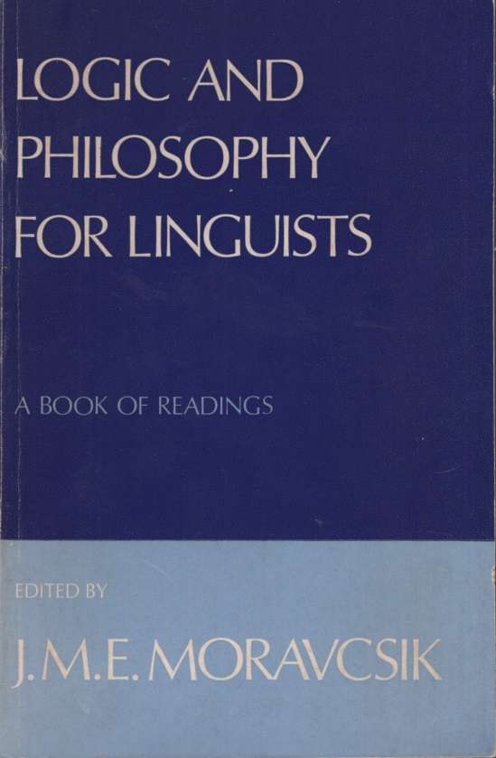Logic and Philosophy for Linguists: A Book of Readings. Second-hand  - JME Moravscik