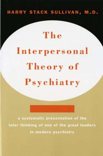 The Interpersonal Theory of Psychiatry - Harry Stack Sullivan