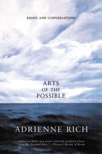 Arts of the Possible - Adrienne Rich