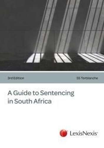 A guide to sentencing in South Africa - S. Terblanche
