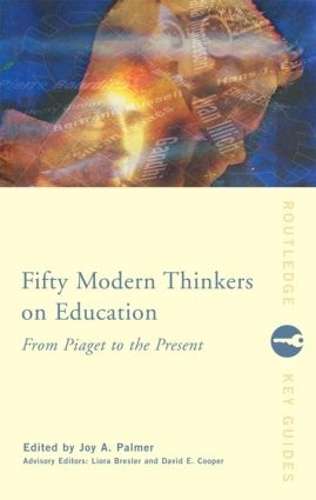 Fifty Modern Thinkers on Education - PALMER,J