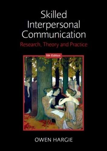 SKILLED INTERPERSONAL COMMUNICATION 5ED - HARGIE,O