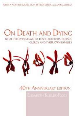 On Death and Dying - Elisabeth Kubler-Ross