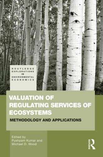 Valuation of Regulating Services of Ecosystems - KUMAR,P