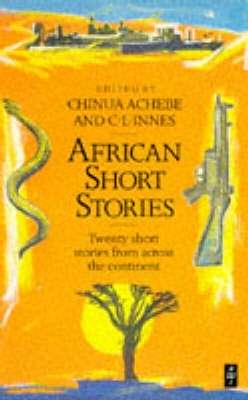 African Short Stories : Grade 10 Grade 11 Grade 12 - ACHEBE,C