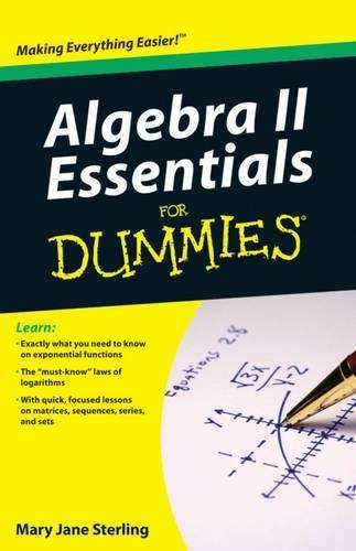 Algebra II Essentials For Dummies - Mary Jane Sterling