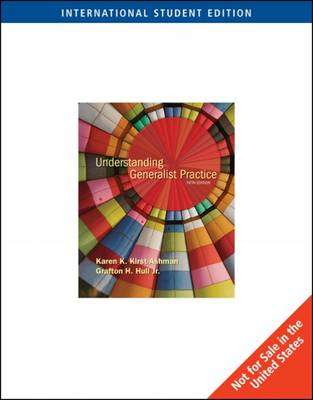 Understanding Generalist Practice - Karen Kirst-Ashman