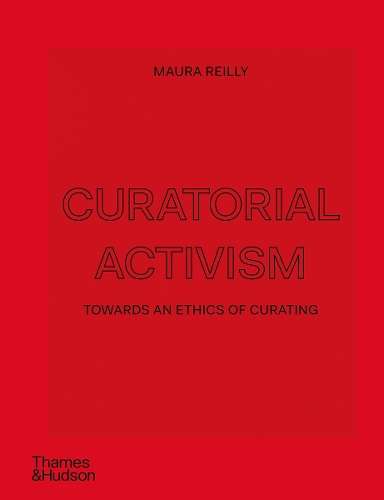 Curatorial Activism - Maura Reilly