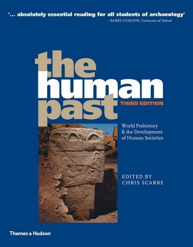 HUMAN PAST WORLD PREHISTORY & DEV REV 3E - SCARRE,C