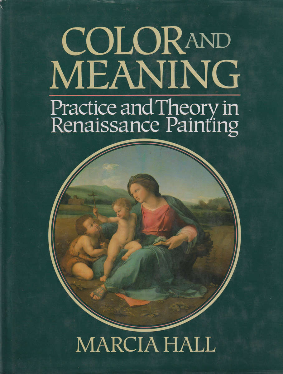 COLOR & MEANING PRACT & THEO RENAISSANCE SECONDHAND - HALL,M