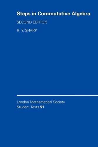 London Mathematical Society Student Texts: Steps in Commutative Alge - Rodney Y. Sharp