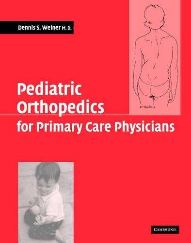 Pediatric Orthopedics for Primary Care Physicians - WEINER,D