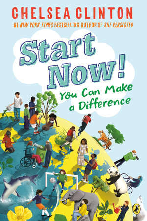 Start Now!: You Can Make a Difference - Chelsea Clinton