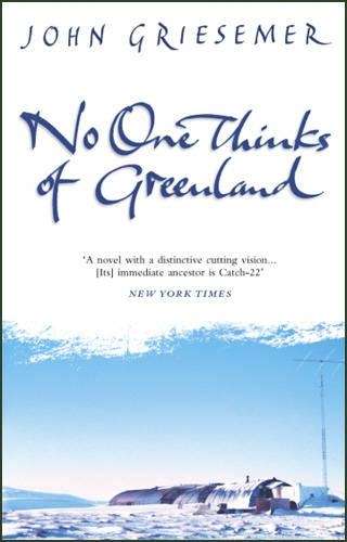 No-one Thinks of Greenland - John Griesemer