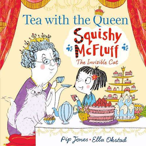 Squishy McFluff: Tea with the Queen - Pip Jones