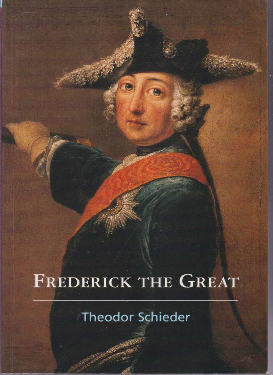 FREDERICK THE GREAT - SCHIEDER,T