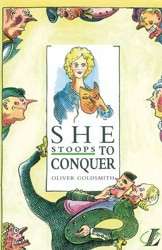 She Stoops to Conquer - Oliver Goldsmith