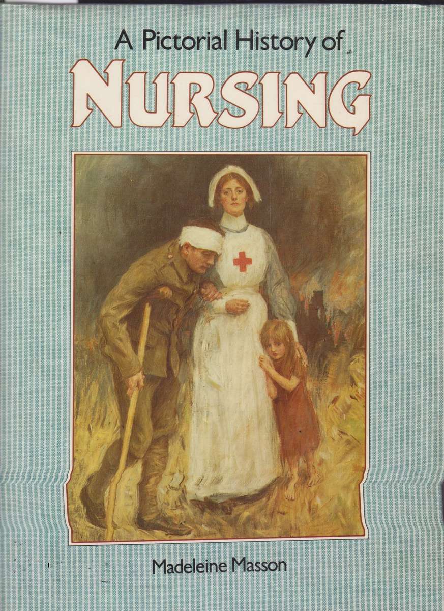 PICTORIAL HIST OF NURSING SECONDHAND - MASSON