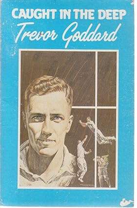 CAUGHT IN THE DEEP - GODDARD,T