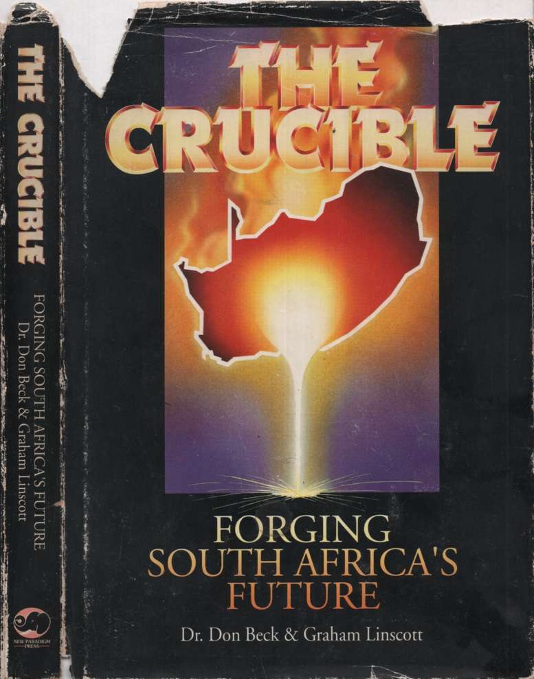 CRUCIBLE FORGING SOUTH AFRICAS FUTURE - BECK,D