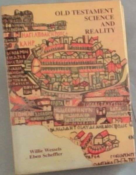 OLD TESTAMENT SCIENCE & REALITY 2H SECONDHAND - WESSELS,W