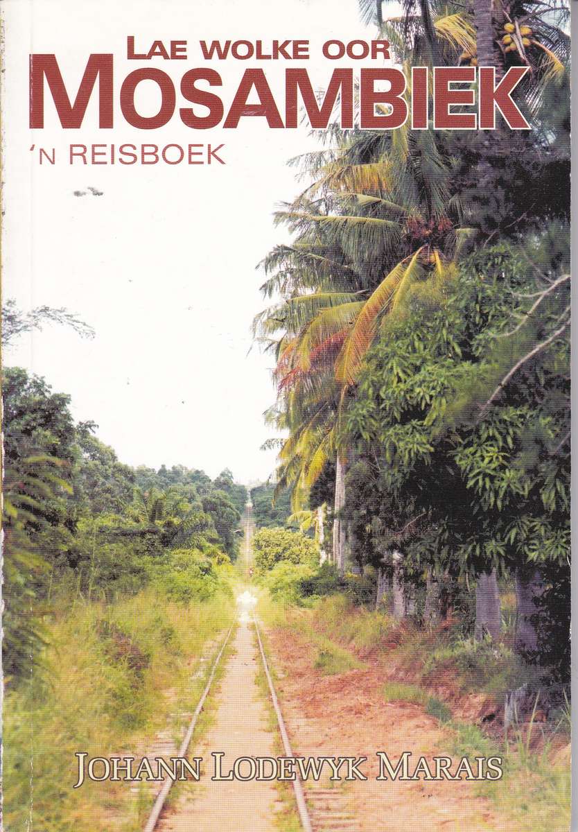 Lae Wolke Oor Mosambiek - Johann Lodewyk Marais