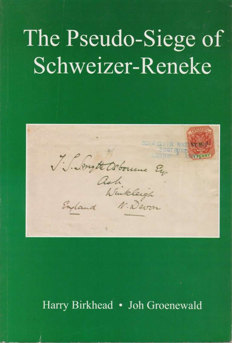 The Pseudo-Siege of Schweizer-Reneke - Birkhead, Harry; Groenewald,