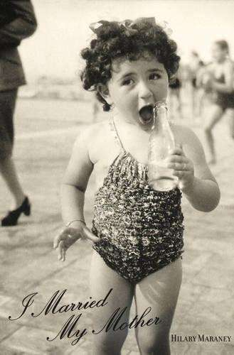 I married my mother - Hilary Maraney