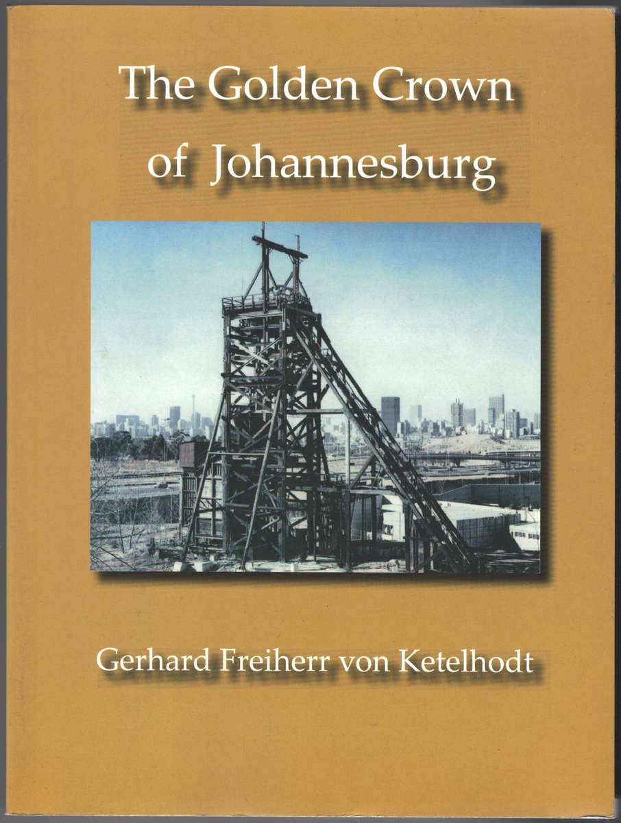 The Golden Crown of Johannesburg - Gerhard von Ketelhodt