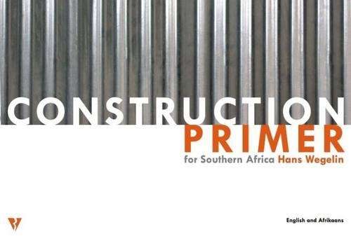 Construction Primer for Southern Africa - Hans Wegelin