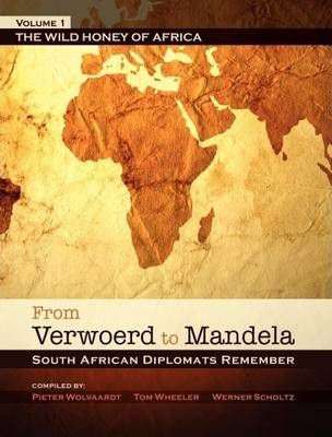 From Verwoerd to Mandela: Volume 1 - Pieter Wolvaardt