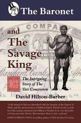 BARONET & THE SAVAGE KING - HILTON-BARBER,D
