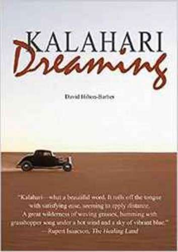 Kalahari Dreaming: The Romance of the Desert - Hilton-Barber, David