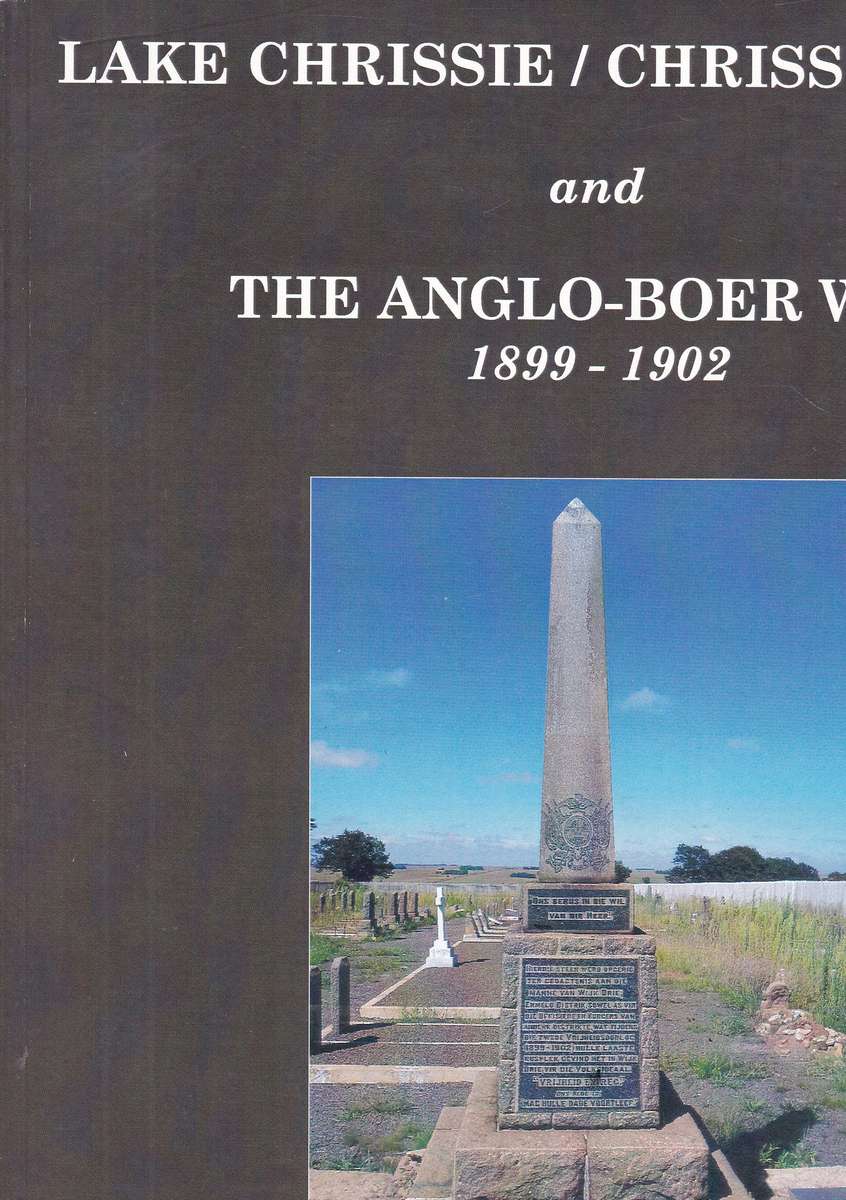 CHRISSIEMEER & ANGLO BOER WAR 1899 1902 - SANDERS,T
