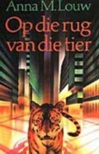 Op Die Rug Van Die Tier - Anna M. Louw