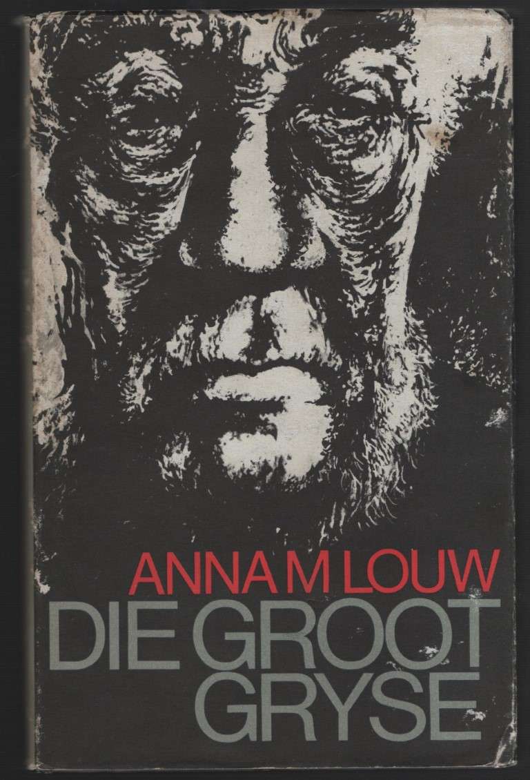 Die Groot Gryse - Louw, Anna M.