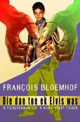 Die Dae Toe Ek Elvis Was - BLOEMHOF,F