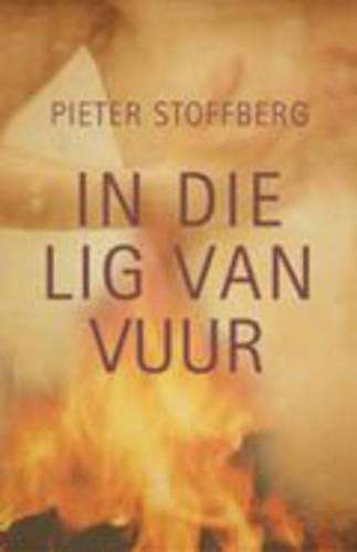 In die Lig van Vuur - Stoffberg, P