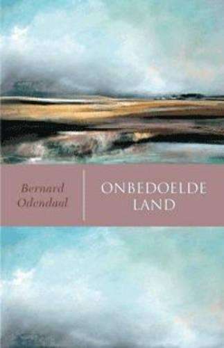 Onbedoelde Land - Bernard Odendaal